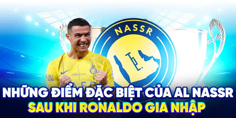 Al Nassr – CLB Ả Rập nổi tiếng sau khi Ronaldo gia nhập 3 Tầm ảnh hưởng của siêu sao Cristiano Ronaldo